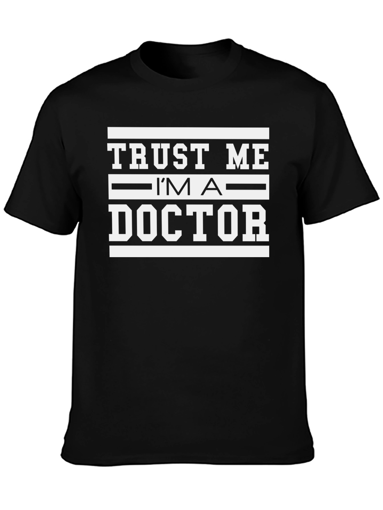 Trust Me Im A Doctor T-Shirt