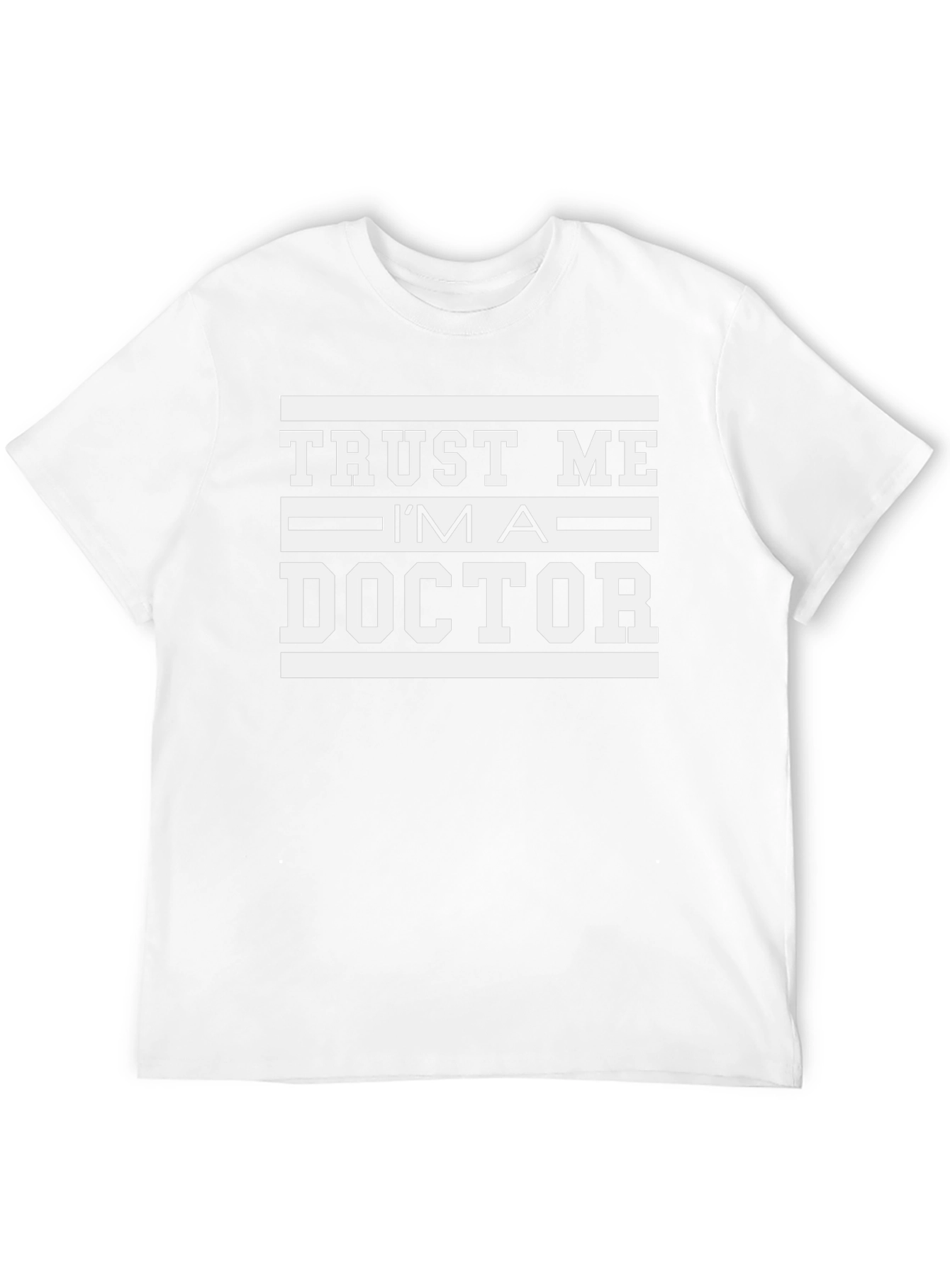Trust Me Im A Doctor T-Shirt