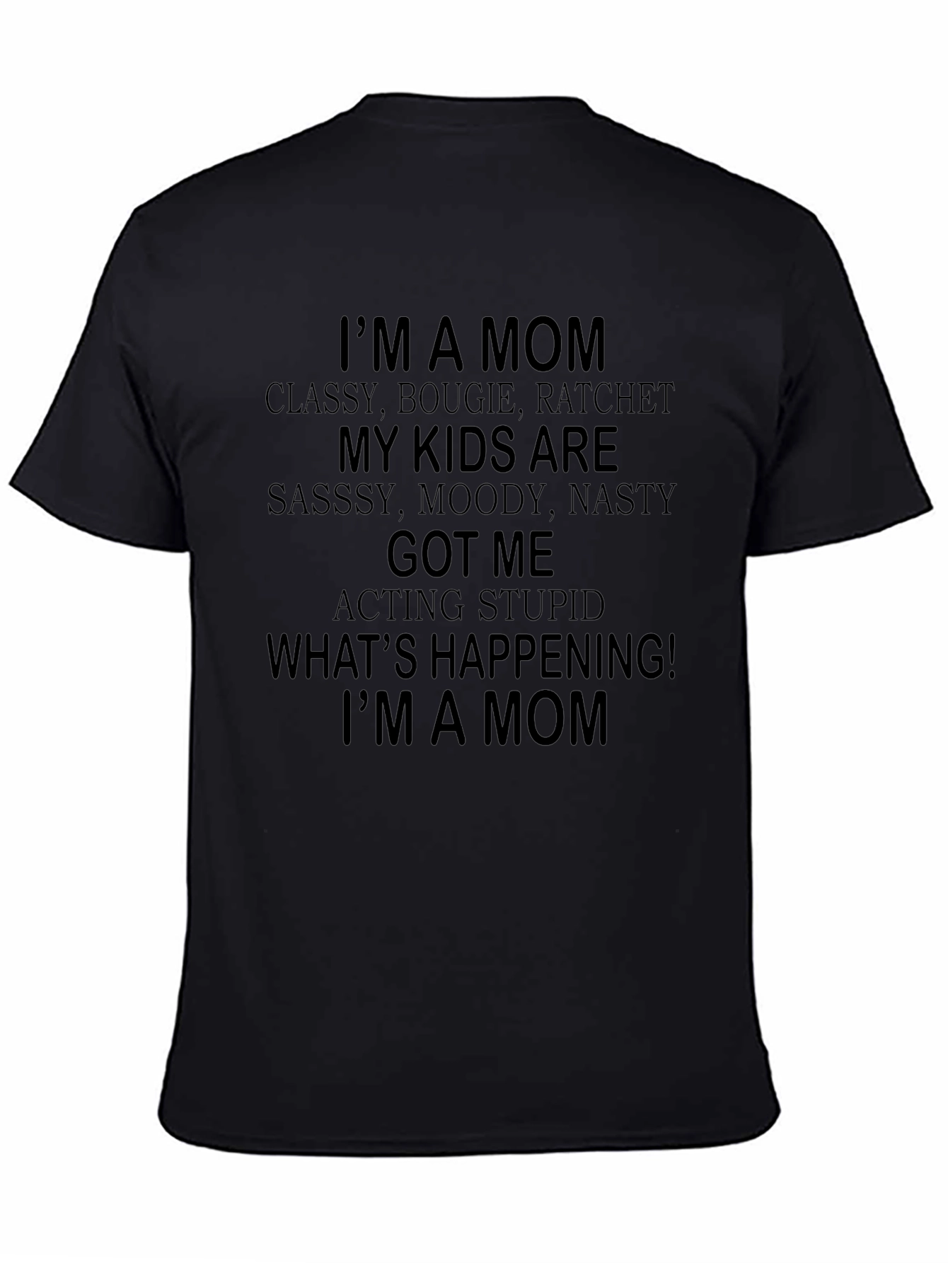 Im a Mom T-Shirt - Classy Bougie Ratchet