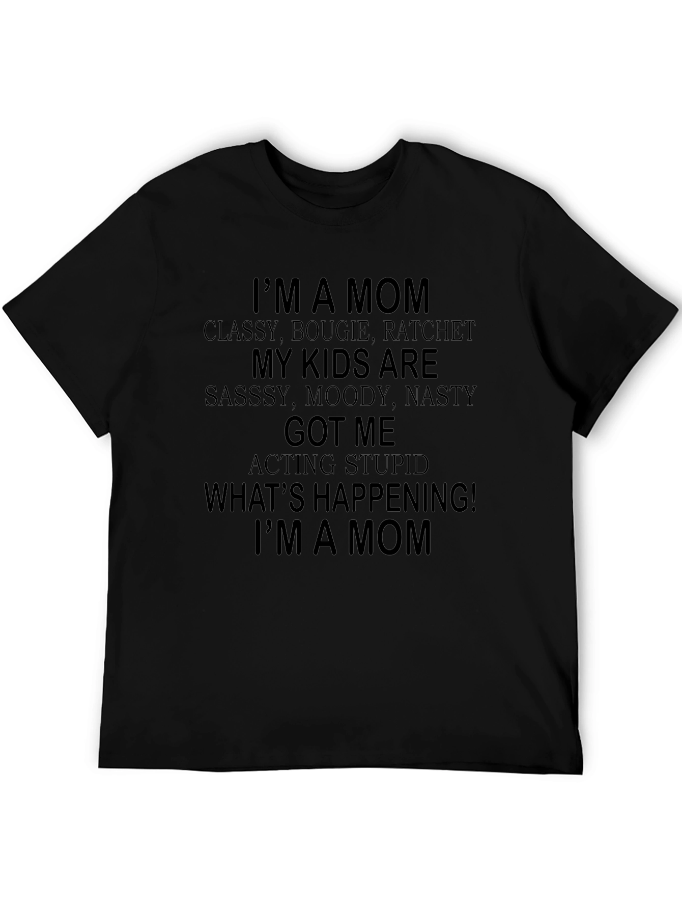 Im a Mom T-Shirt - Classy Bougie Ratchet