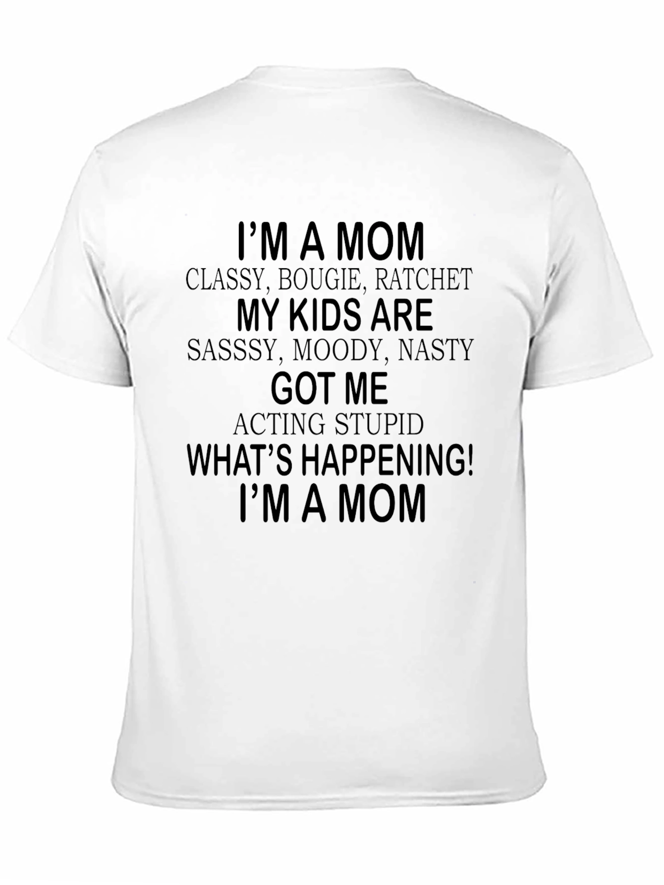 Im a Mom T-Shirt - Classy Bougie Ratchet