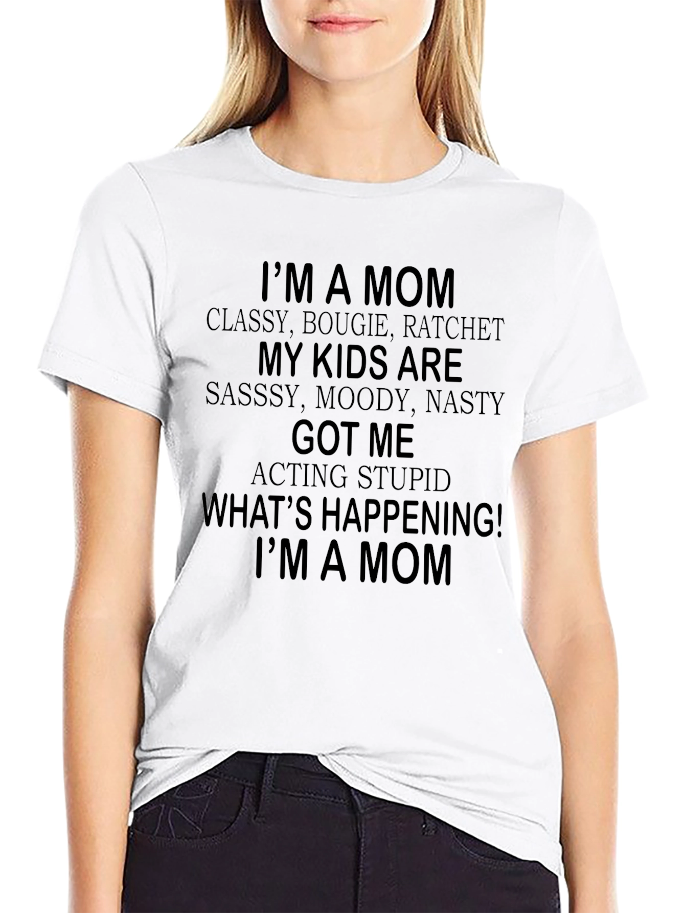Im a Mom T-Shirt - Classy Bougie Ratchet