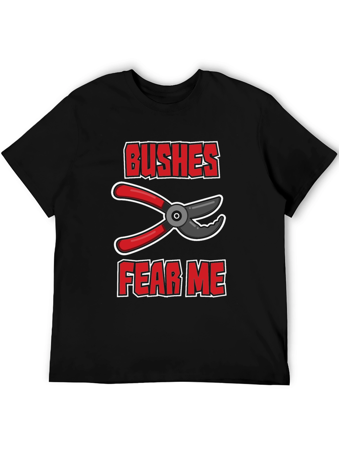 Bushes Fear Me Funny Gardener T-Shirt