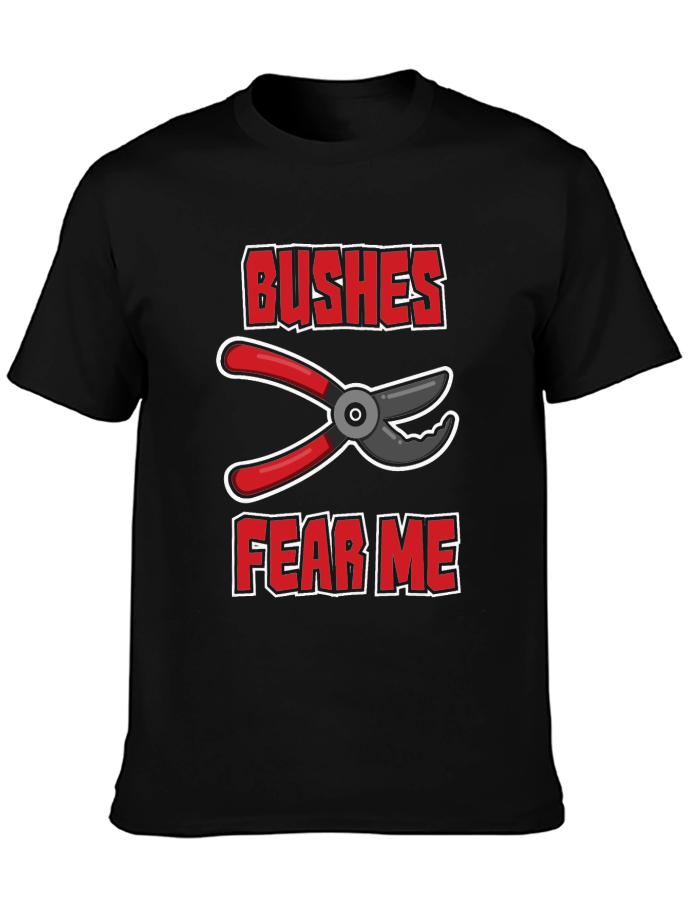 Bushes Fear Me Funny Gardener T-Shirt