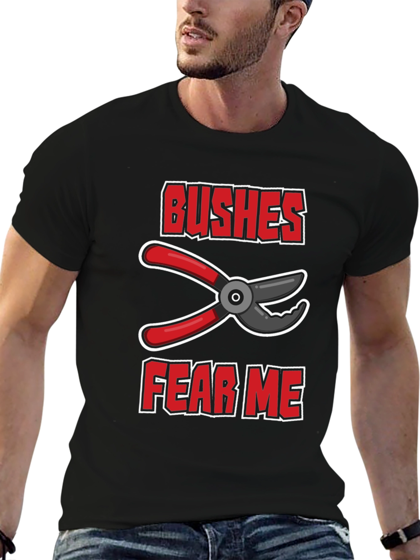 Bushes Fear Me Funny Gardener T-Shirt