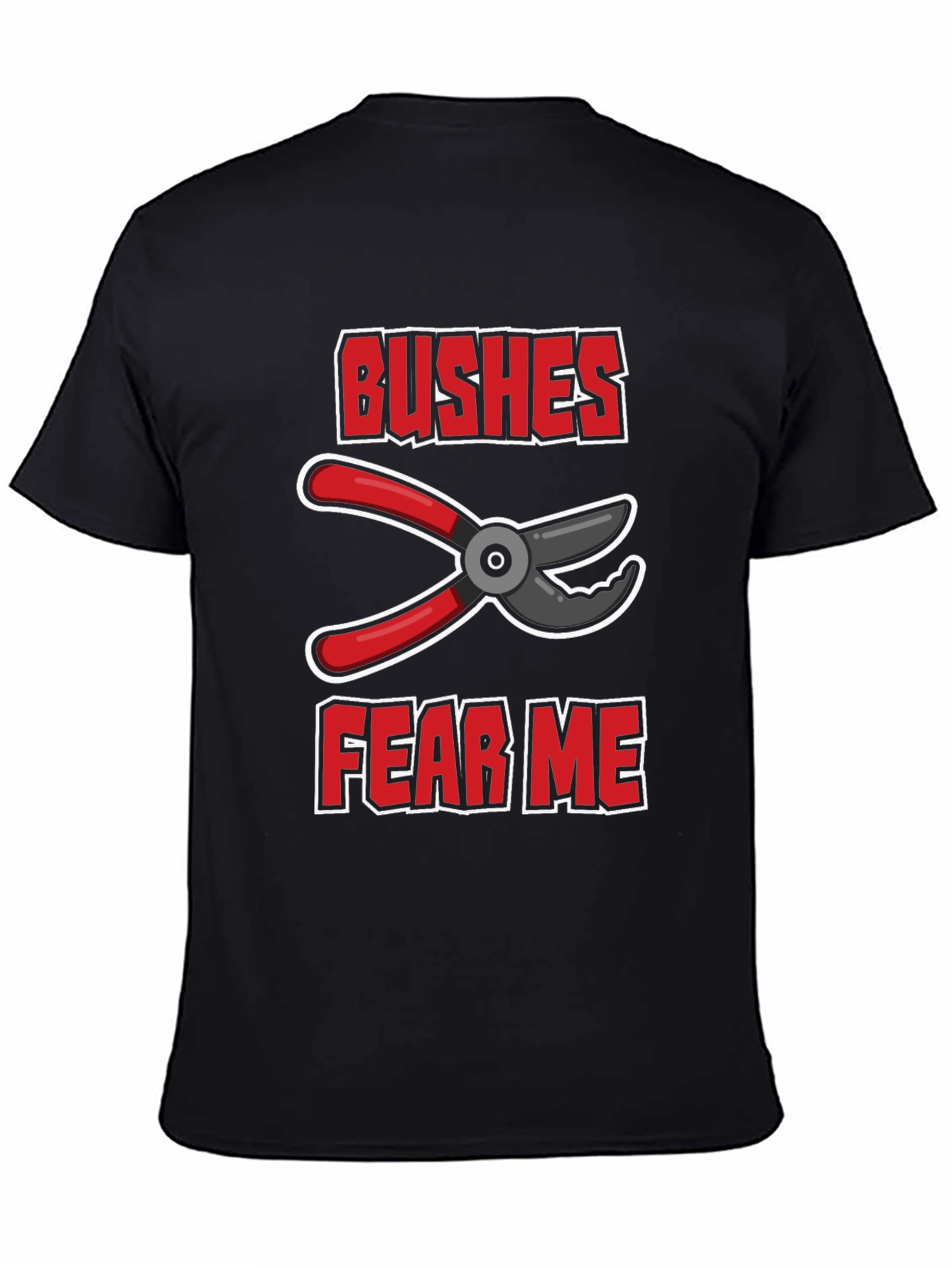 Bushes Fear Me Funny Gardener T-Shirt