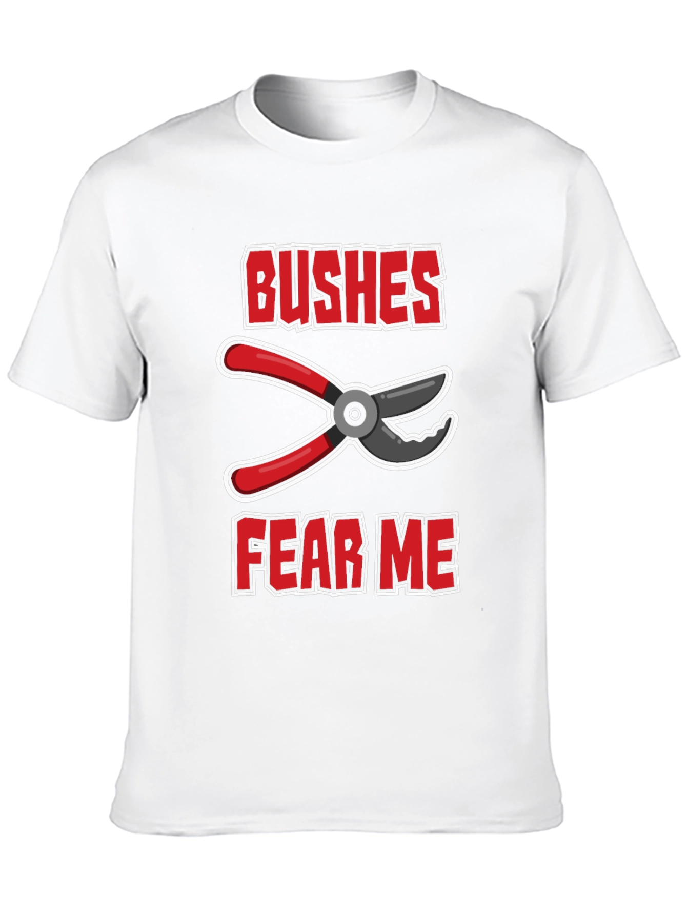 Bushes Fear Me Funny Gardener T-Shirt