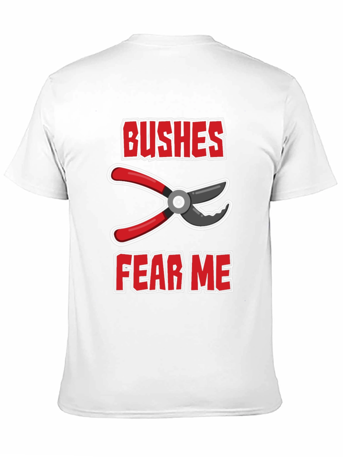 Bushes Fear Me Funny Gardener T-Shirt