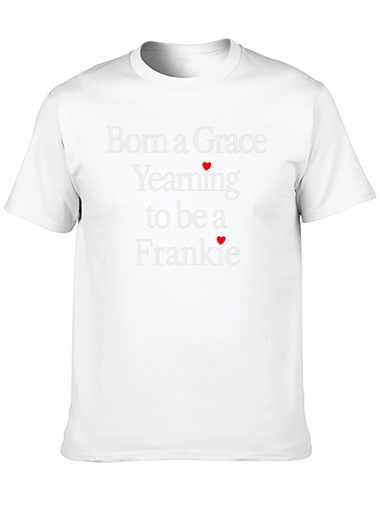 Born a Grace T-Shirt: Yearning for Frankie Black Tee