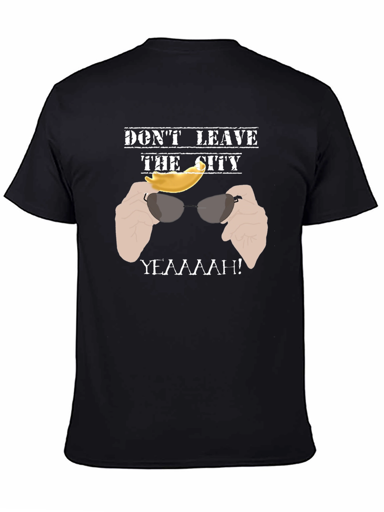 Dont Leave the City T-Shirt - Funny Graphic Tee