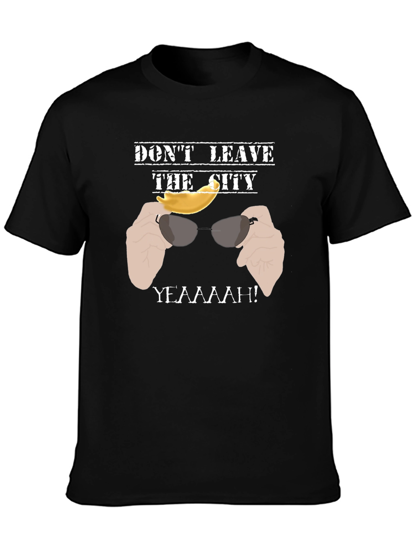 Dont Leave the City T-Shirt - Funny Graphic Tee