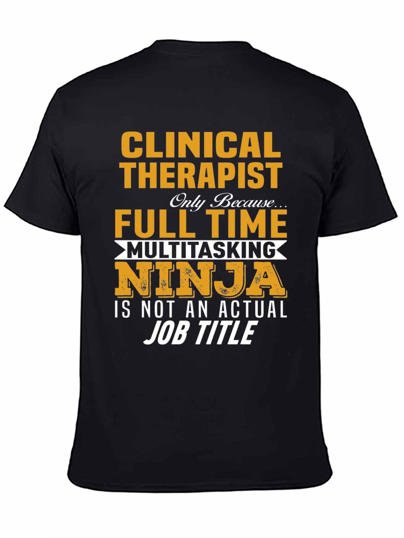 Clinical Therapist Full Time Ninja T-Shirt