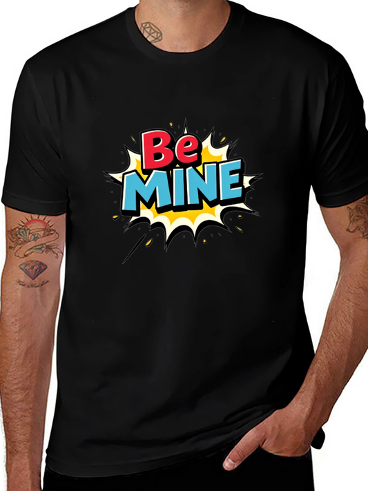 Be Mine Graphic Tee - Fun Valentines Day T-Shirt