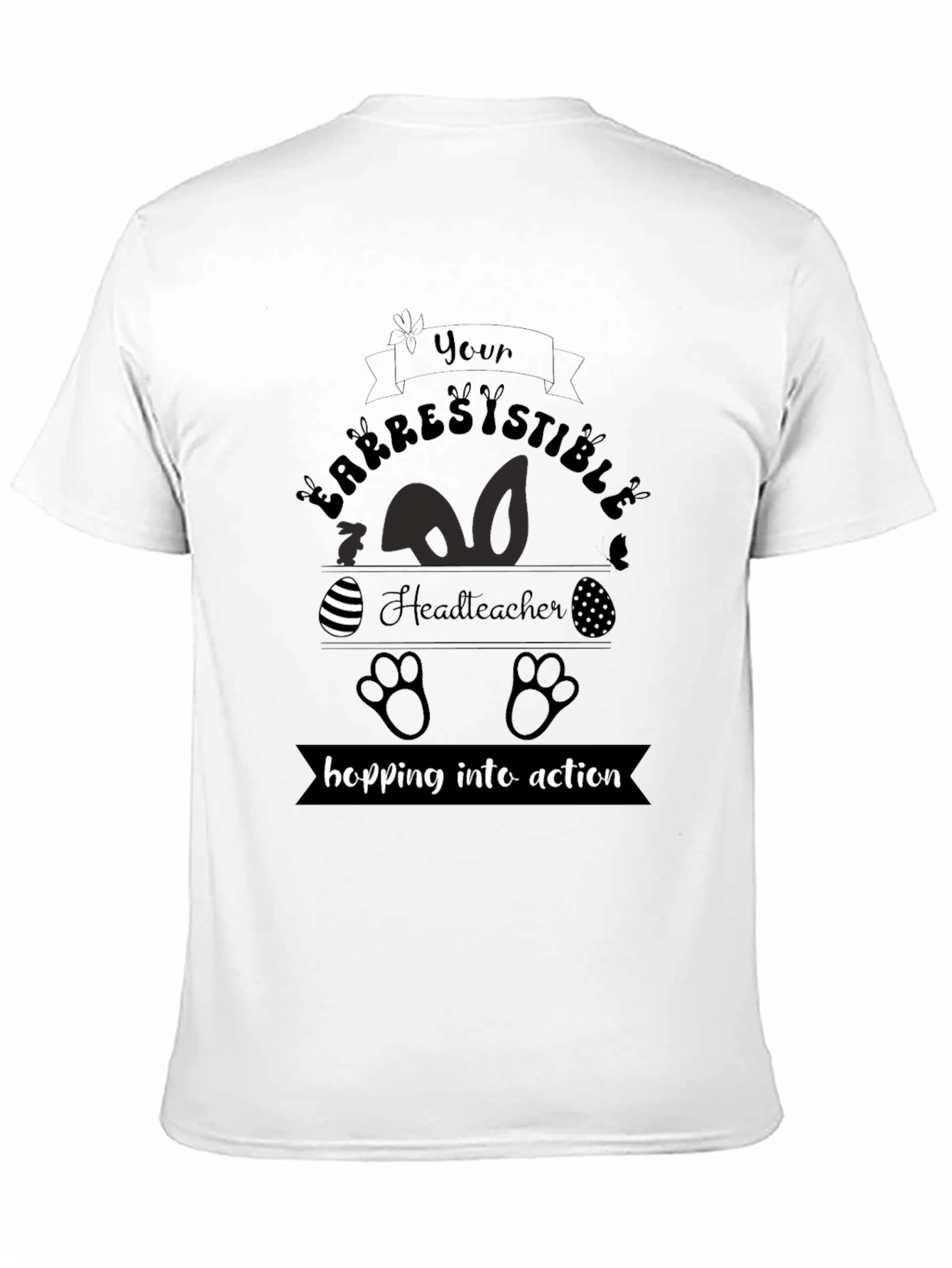 Irresistible Headteacher Easter T-Shirt