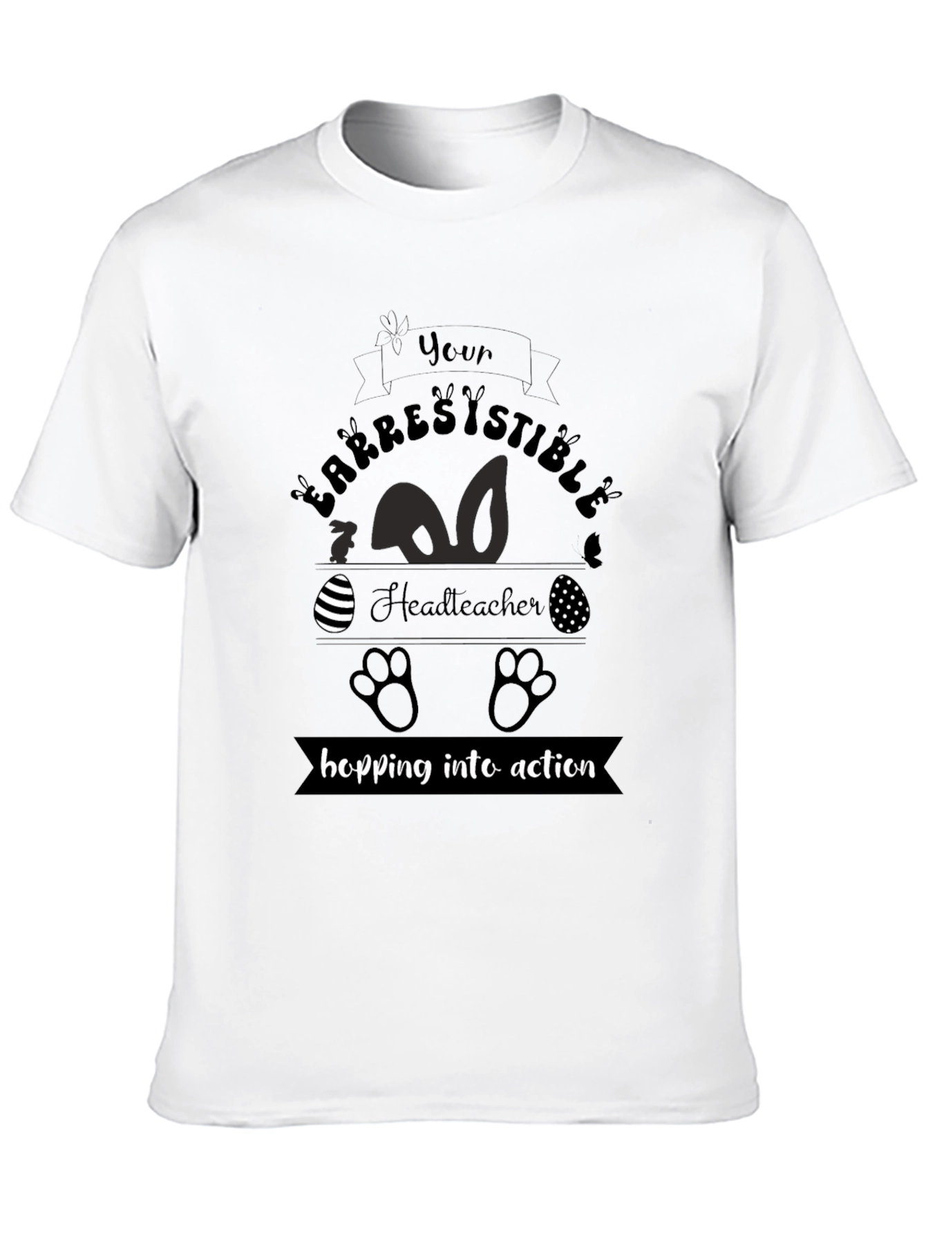 Irresistible Headteacher Easter T-Shirt