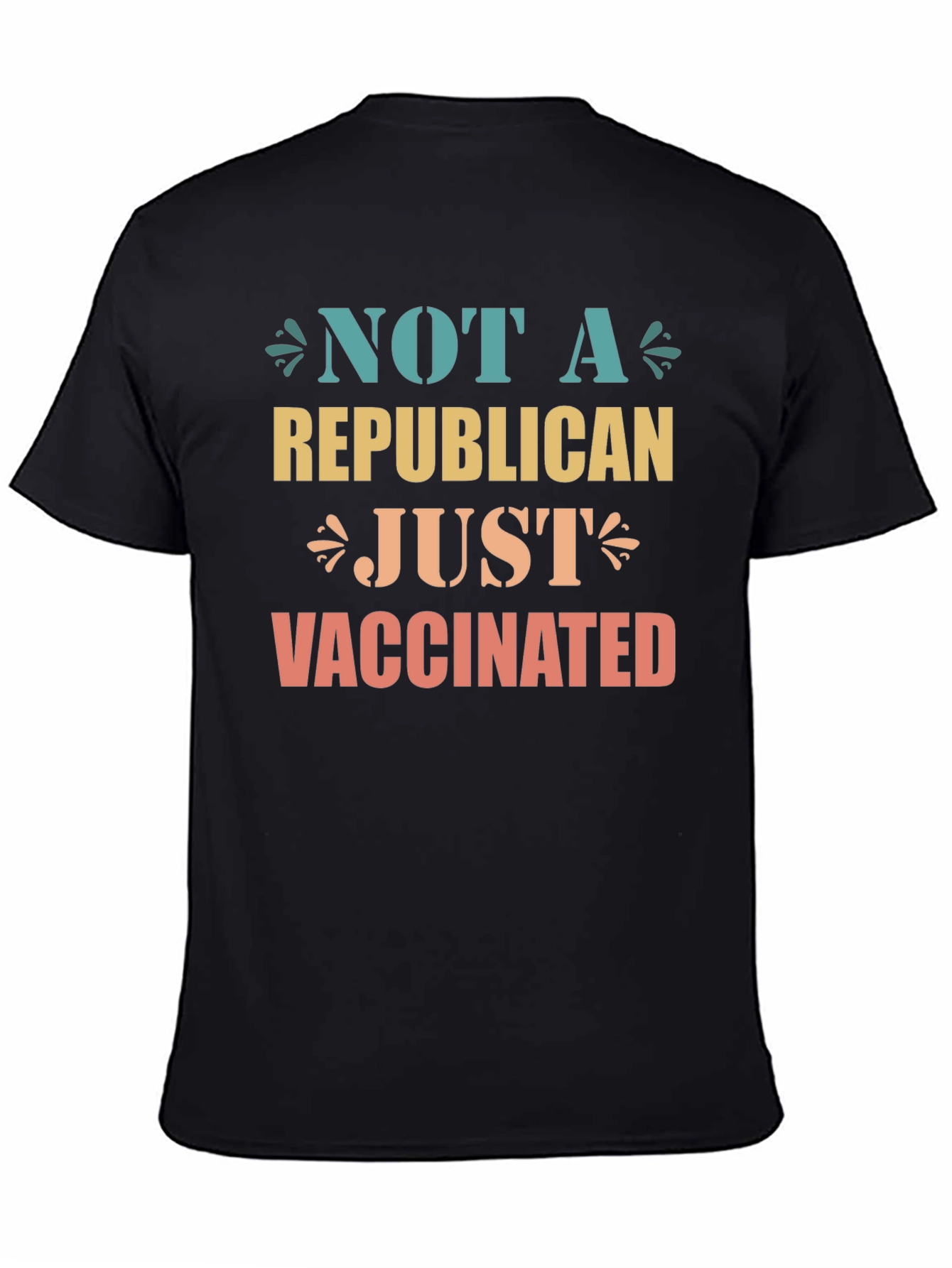 Not A Republican Just Vaccinated Graphic Tee