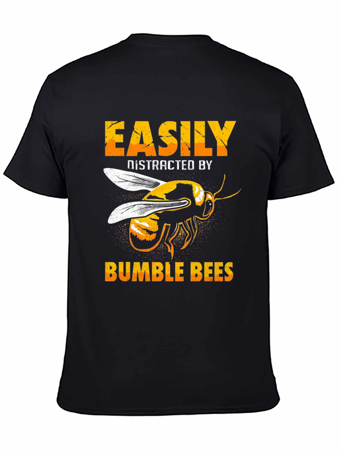 Bumble Bee T-Shirt - Easily Distracted