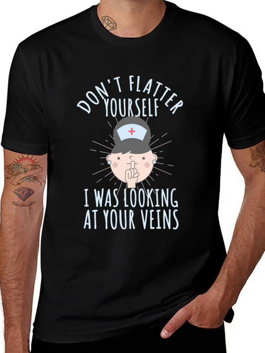 Funny Nurse Veins T-Shirt: Dont Flatter Yourself