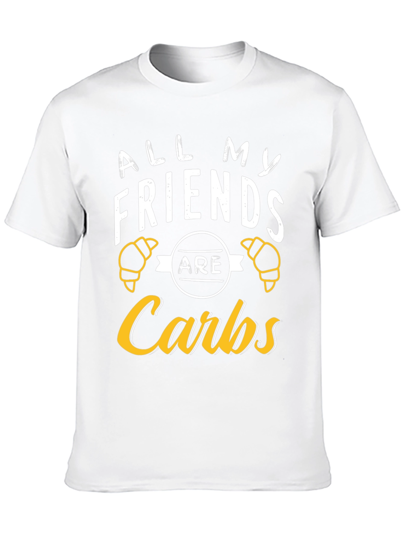 All My Friends Are Carbs T-Shirt Funny Foodie Tee