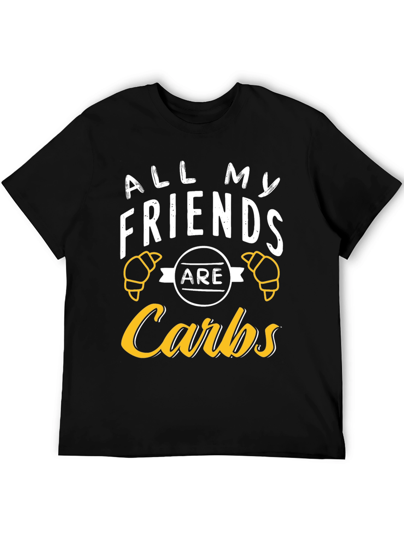 All My Friends Are Carbs T-Shirt Funny Foodie Tee