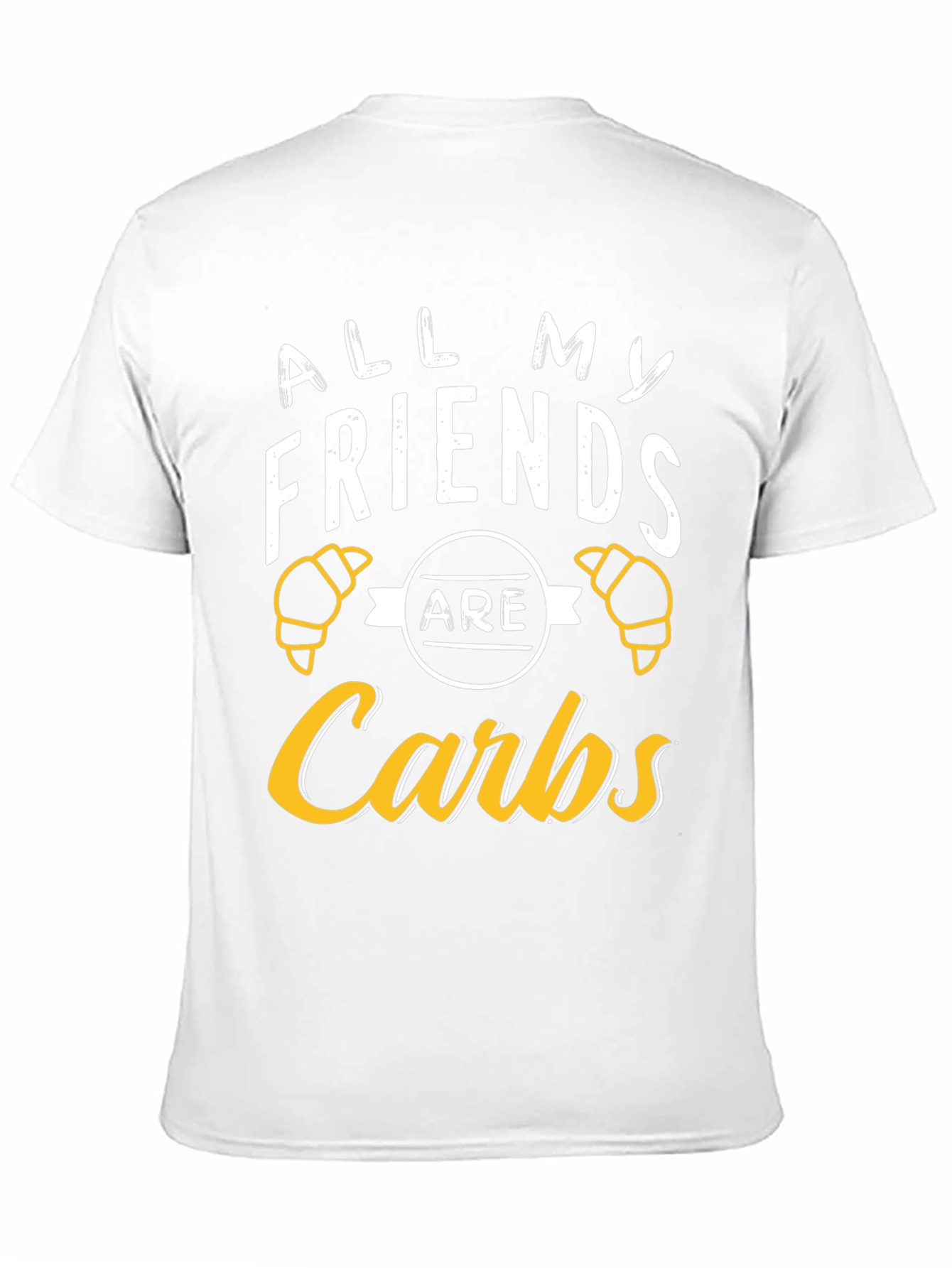 All My Friends Are Carbs T-Shirt Funny Foodie Tee