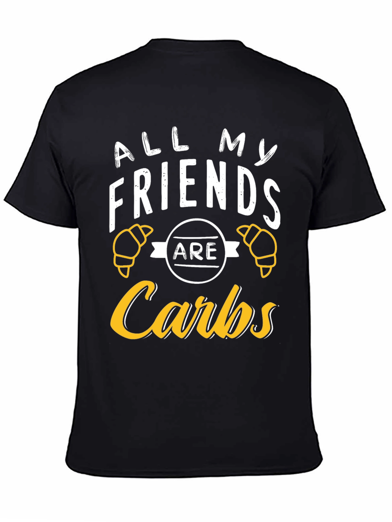All My Friends Are Carbs T-Shirt Funny Foodie Tee