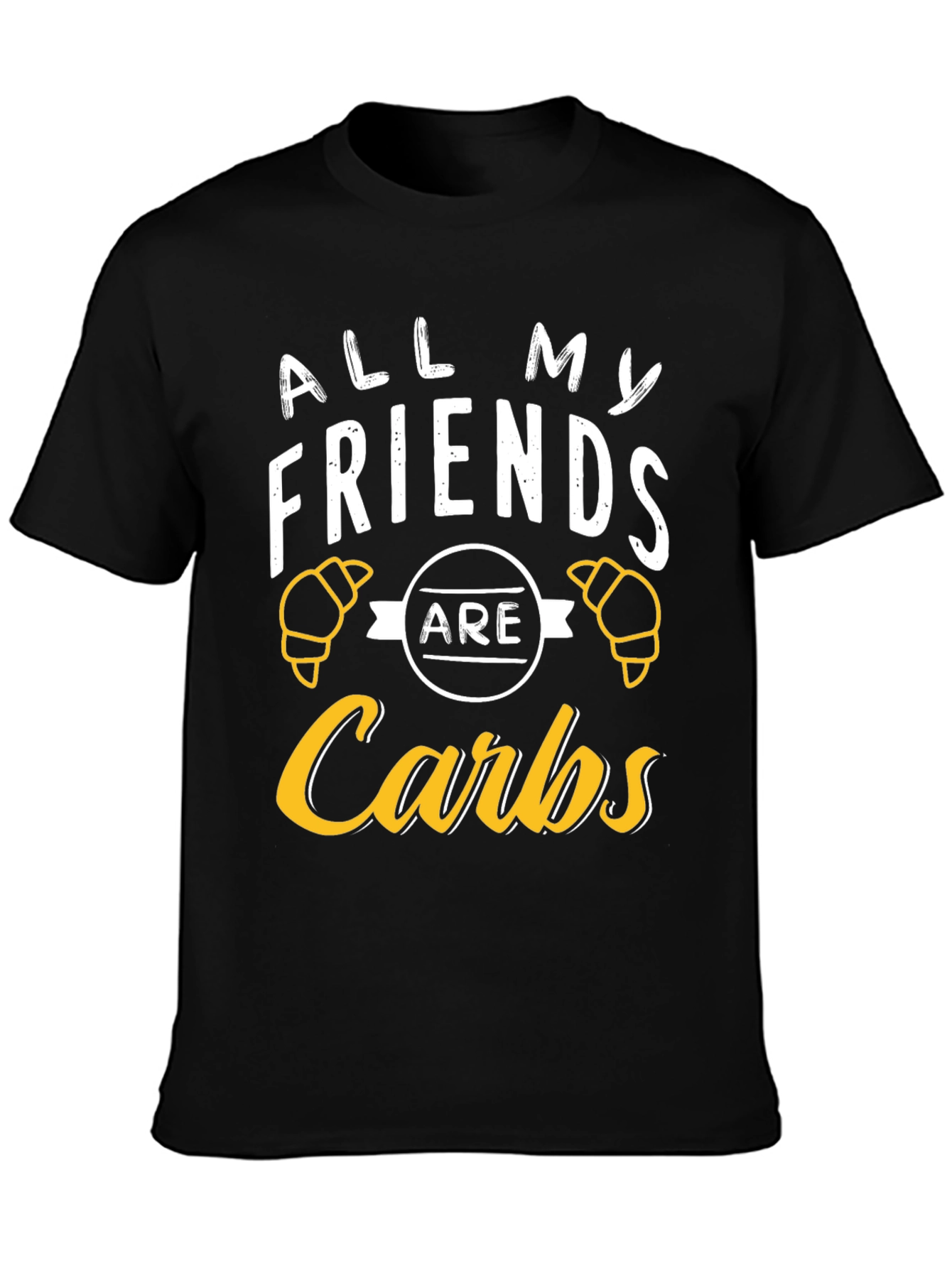 All My Friends Are Carbs T-Shirt Funny Foodie Tee