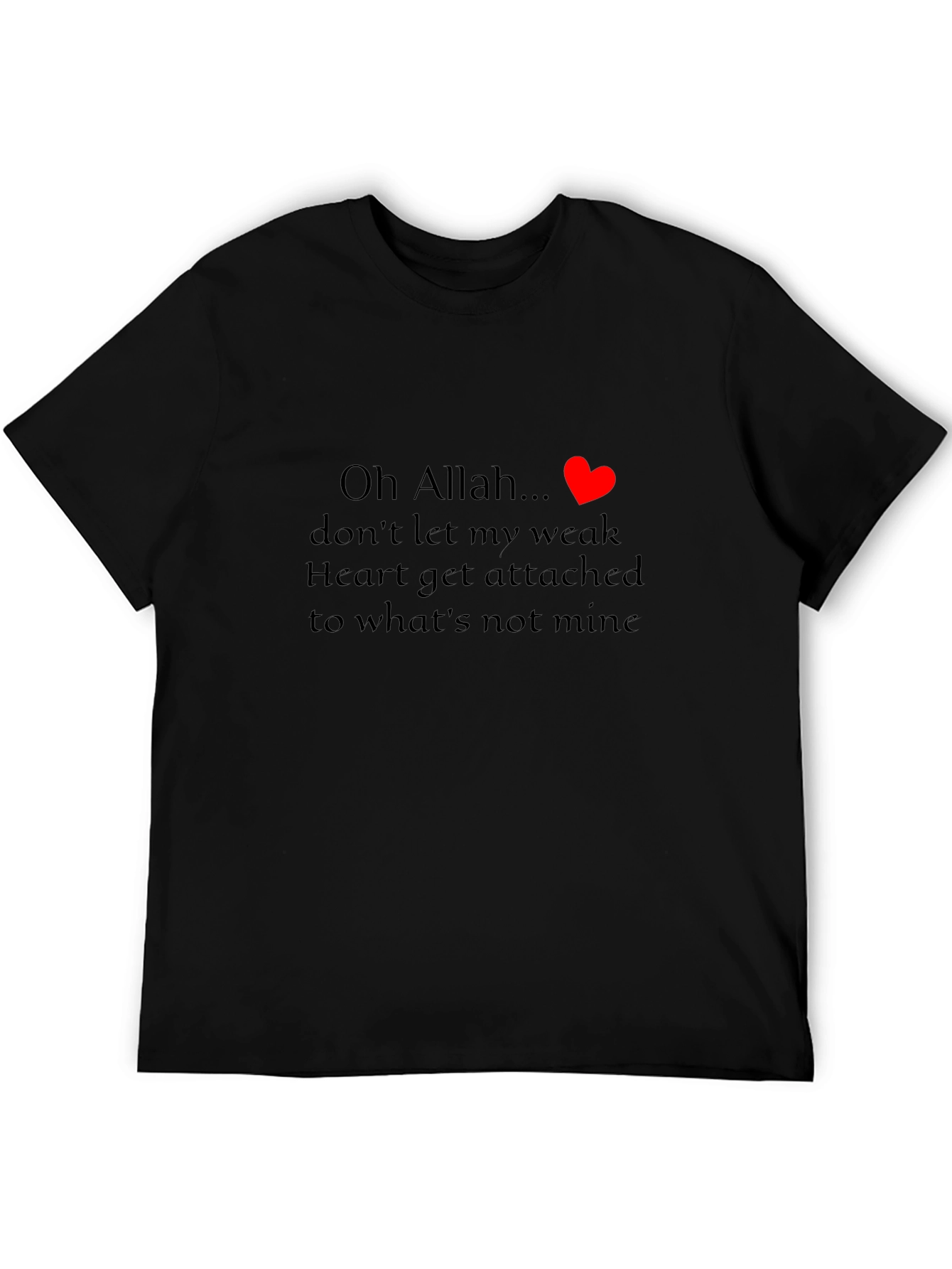 Heartfelt Black T-Shirt: Oh Allah...