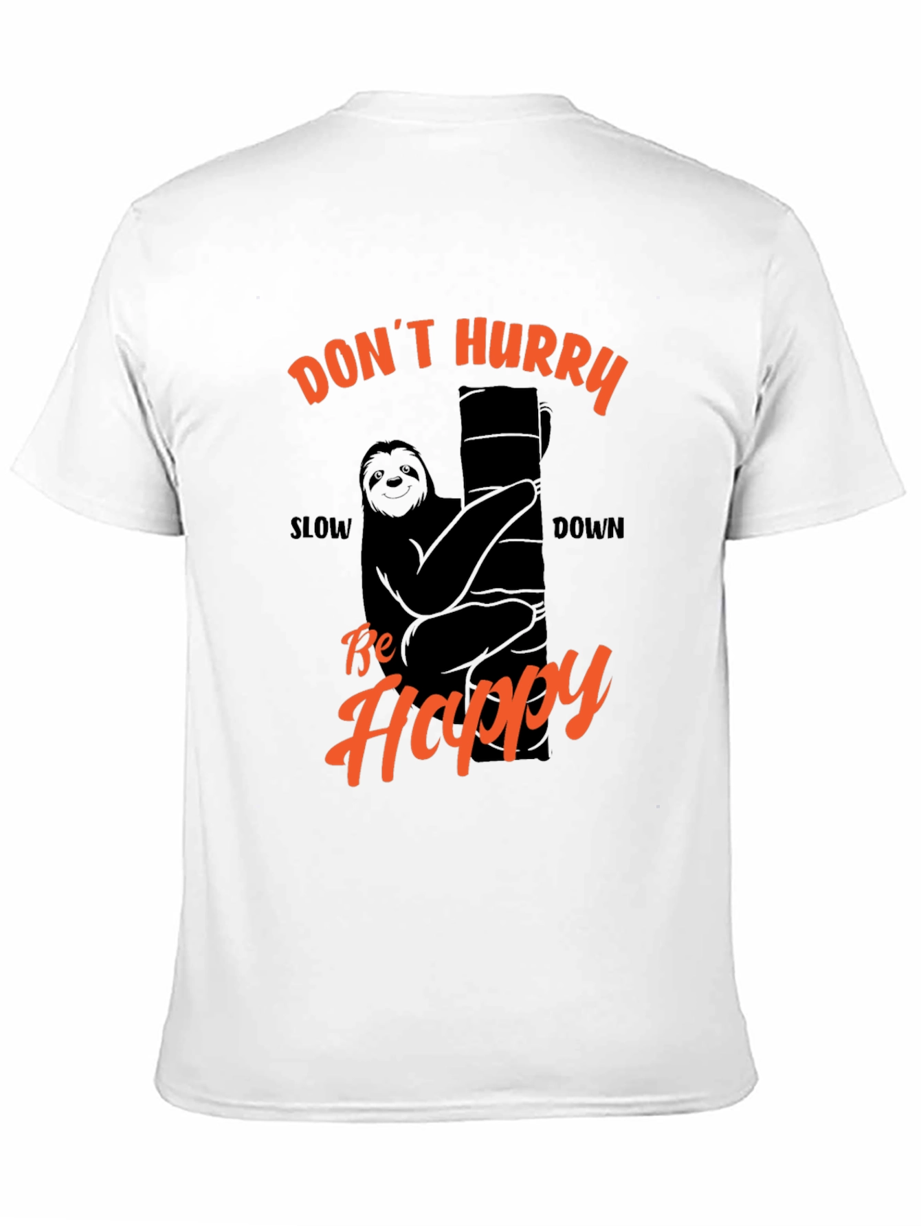 Funny Sloth T-Shirt - Dont Hurry Be Happy!