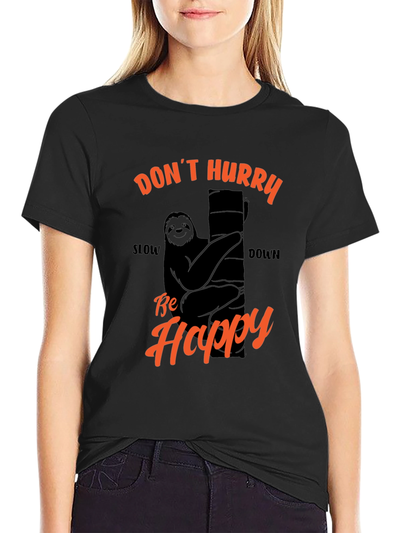 Funny Sloth T-Shirt - Dont Hurry Be Happy!