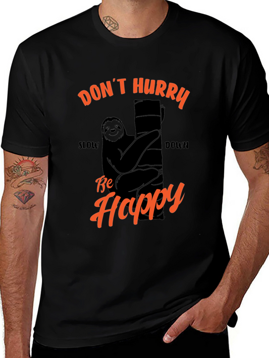 Funny Sloth T-Shirt - Dont Hurry Be Happy!