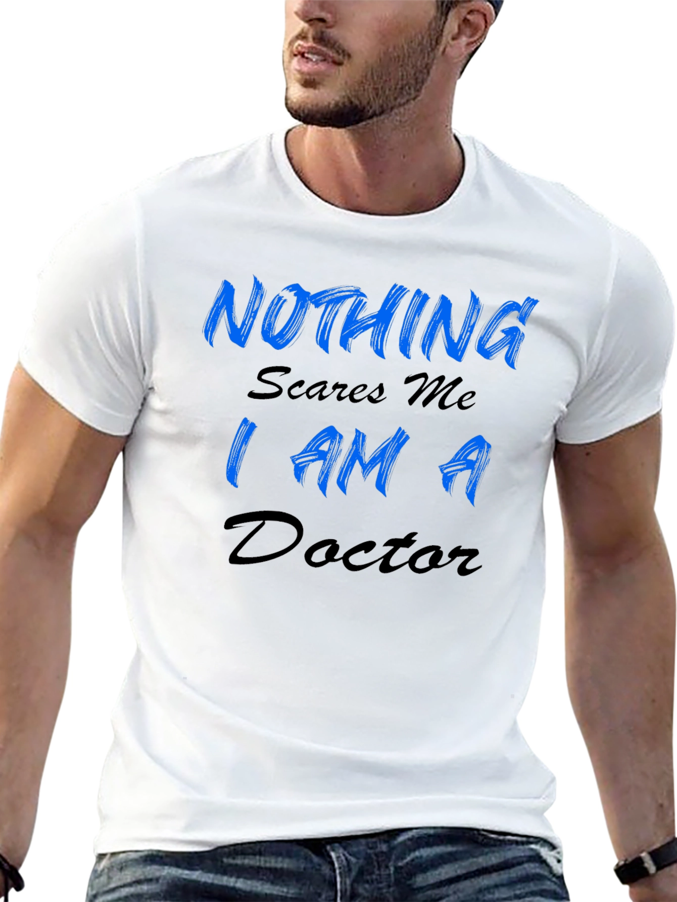 Nothing Scares Me Im A Doctor Mens T-Shirt