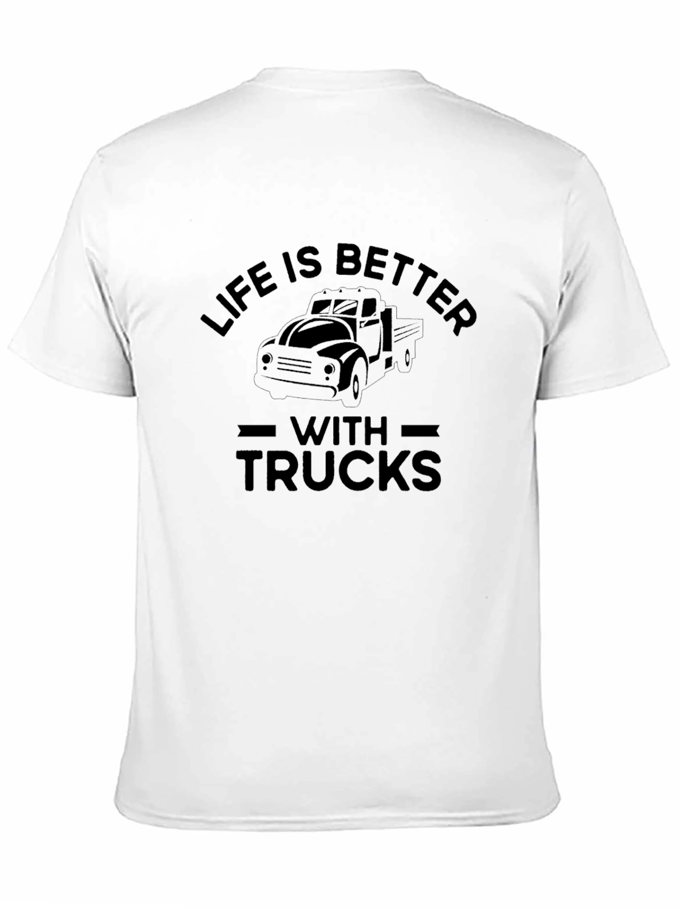 Life is Better with Trucks T-Shirt