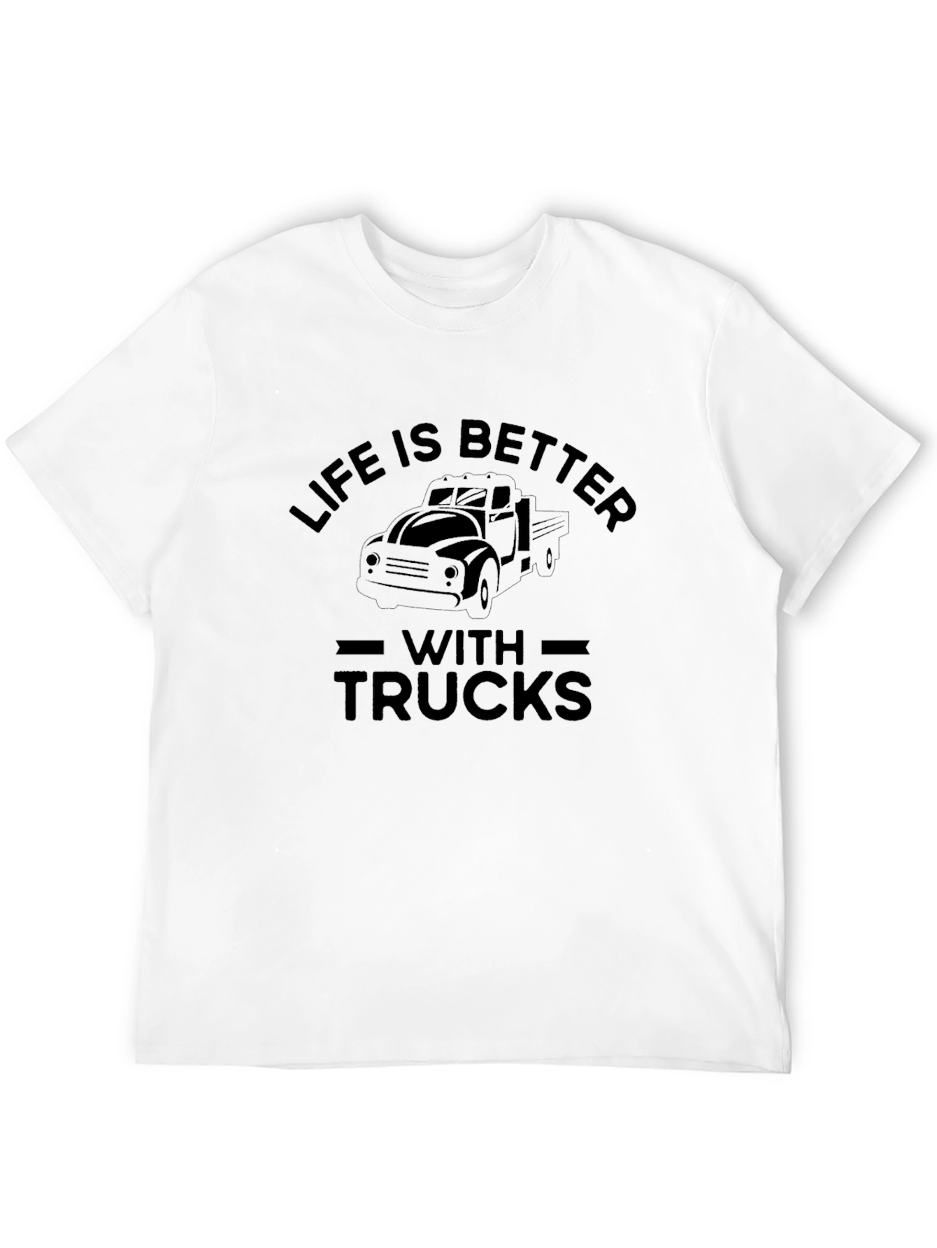 Life is Better with Trucks T-Shirt