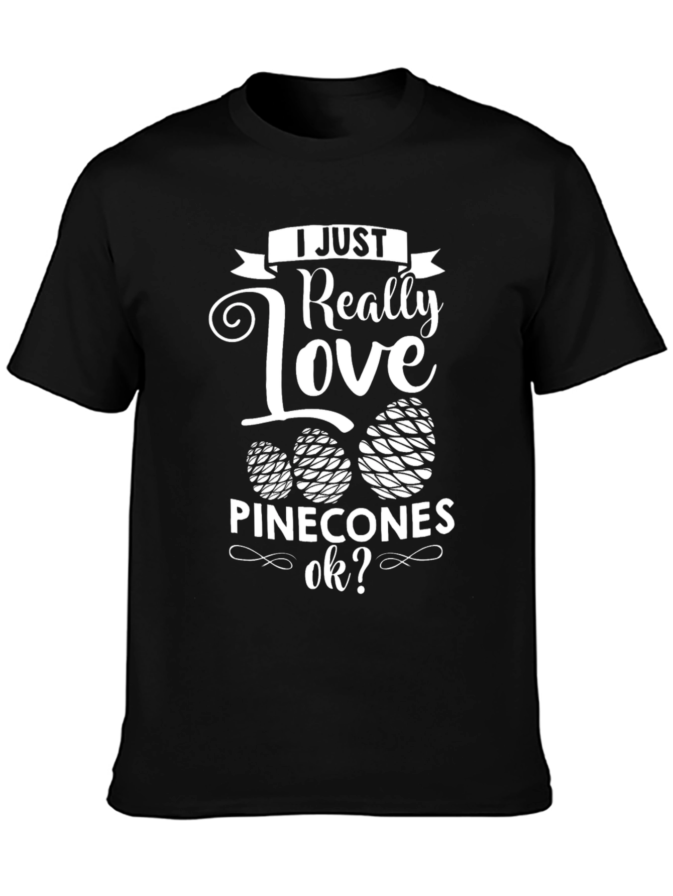 I Love Pinecones Graphic T-Shirt