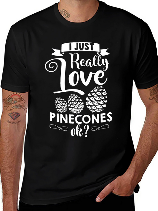 I Love Pinecones Graphic T-Shirt
