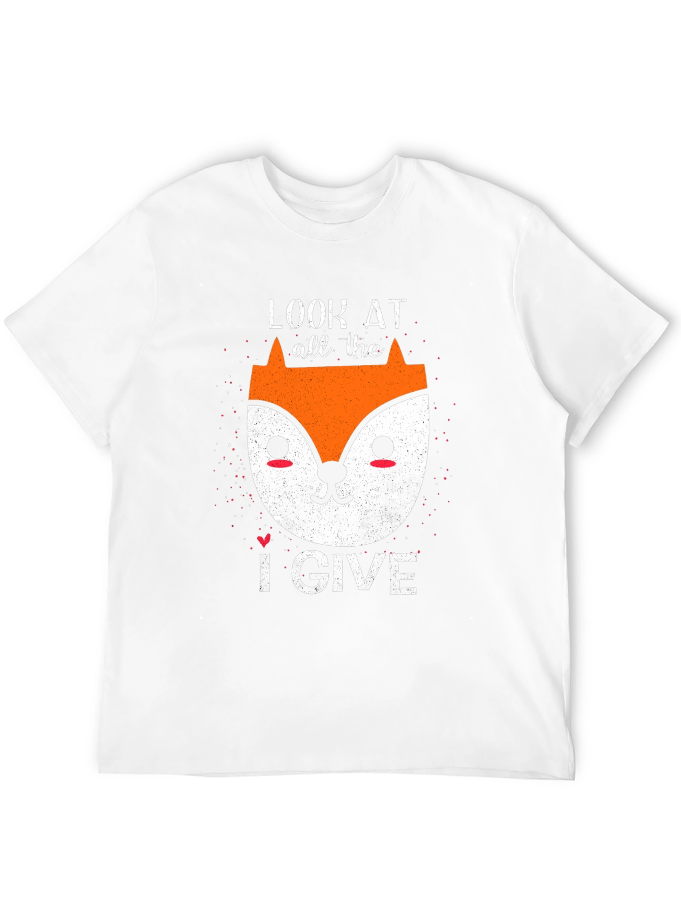 Look At All The Fox I Give Funny T-Shirt