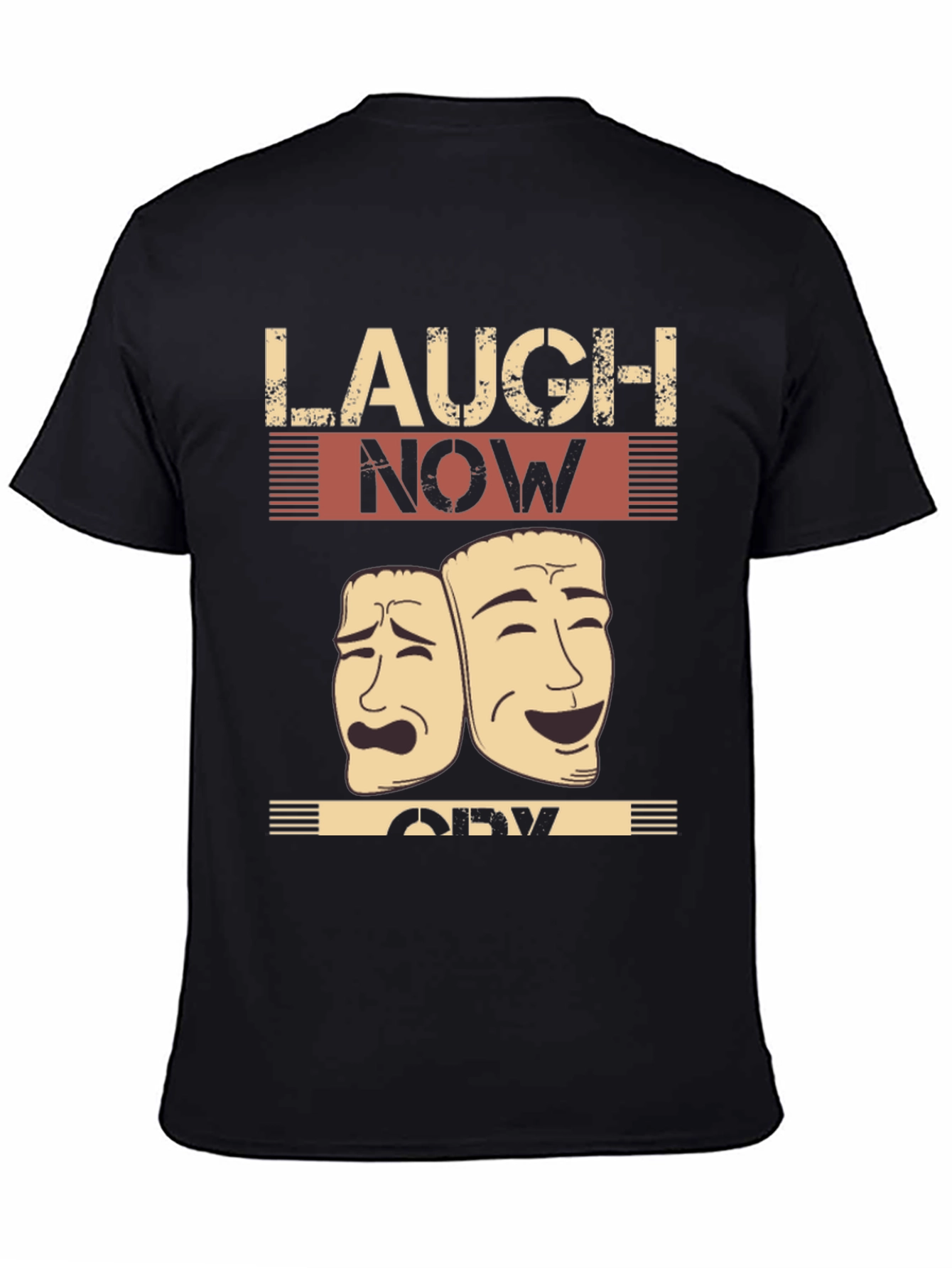 Laugh Now Cry Later Drama Masks Graphic Tee