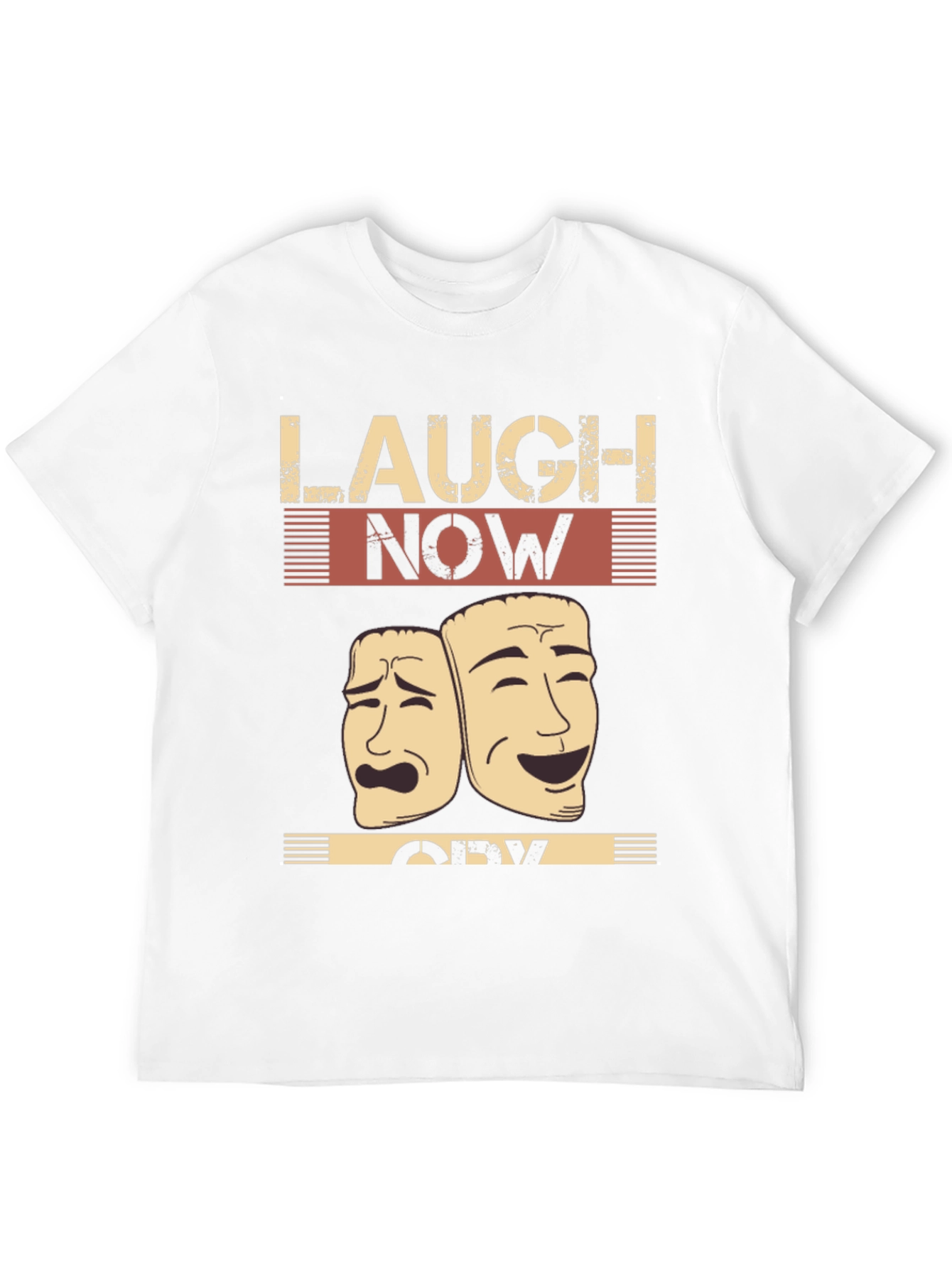 Laugh Now Cry Later Drama Masks Graphic Tee