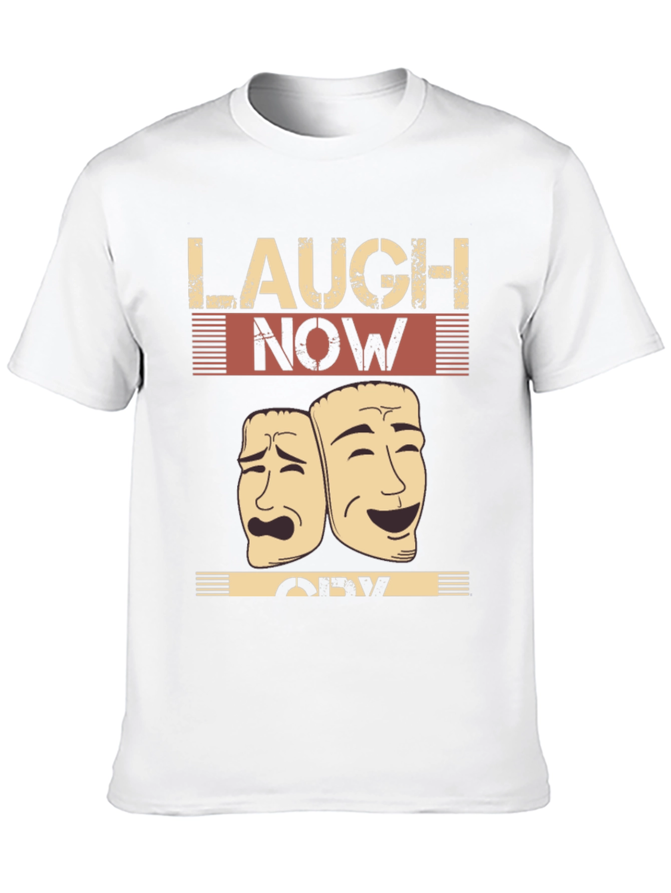 Laugh Now Cry Later Drama Masks Graphic Tee