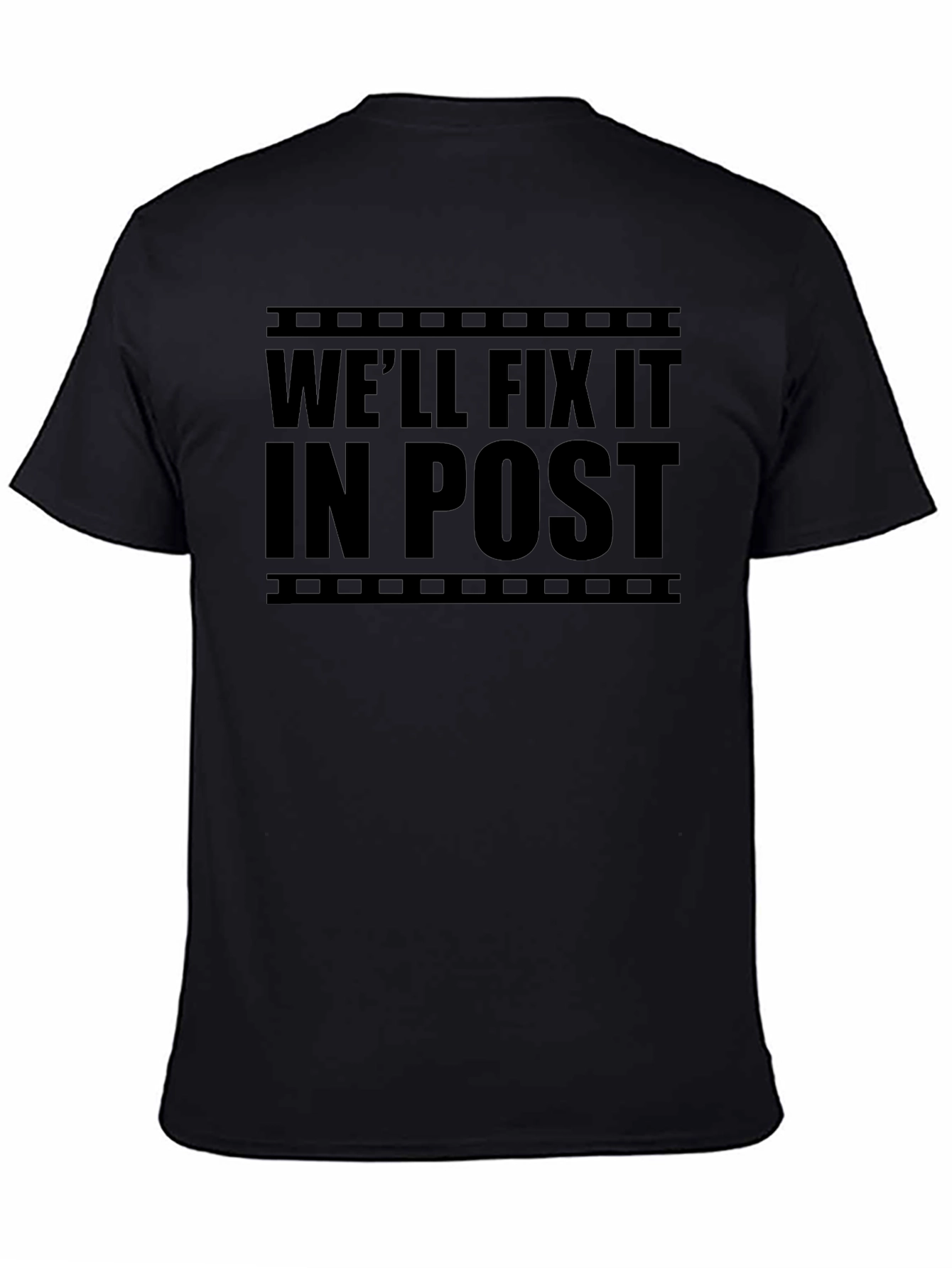 Well Fix it in Post T-Shirt