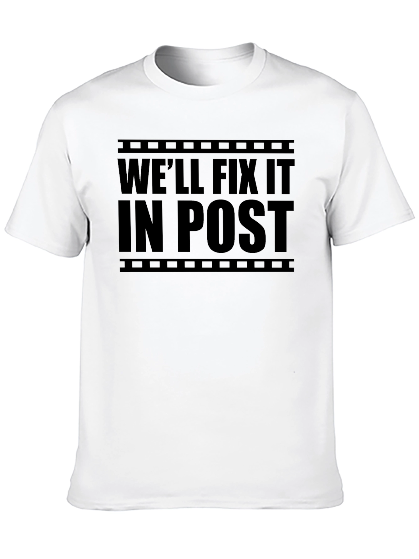 Well Fix it in Post T-Shirt