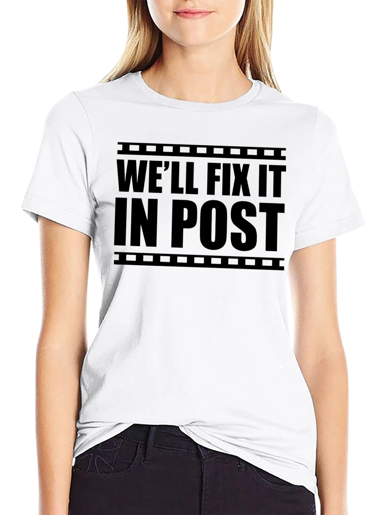Well Fix it in Post T-Shirt