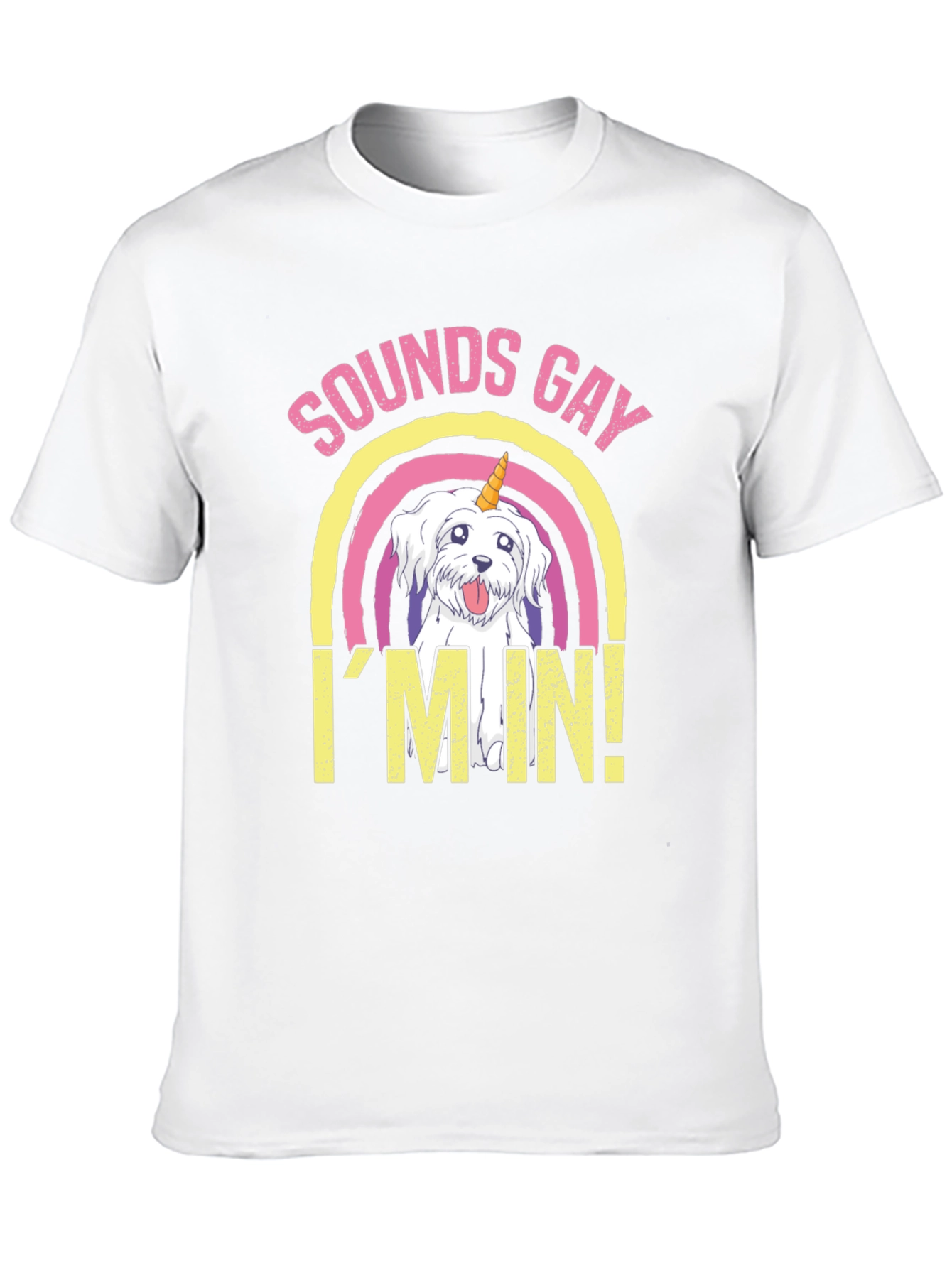 Sounds Gay Im In! T-Shirt