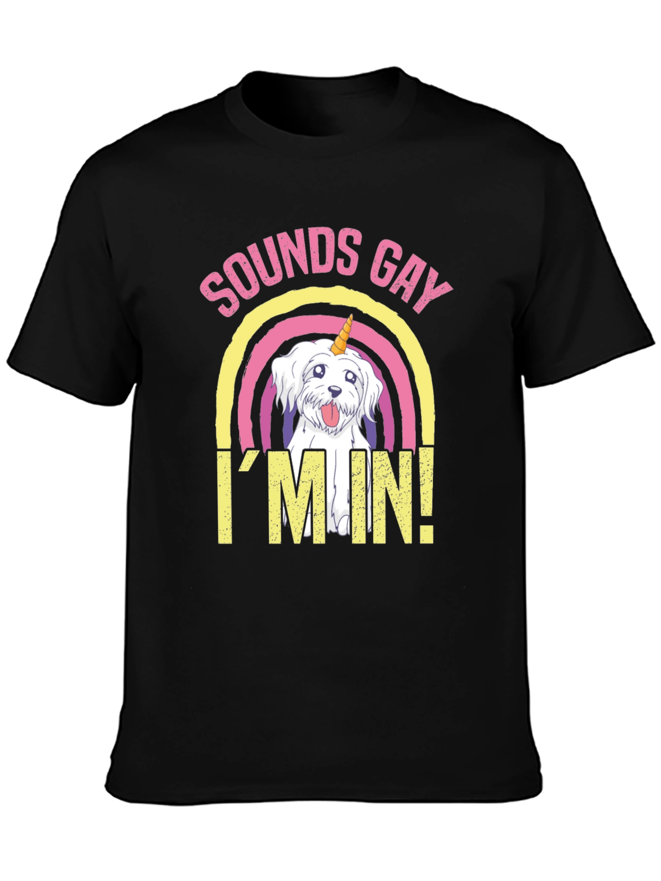 Sounds Gay Im In! T-Shirt