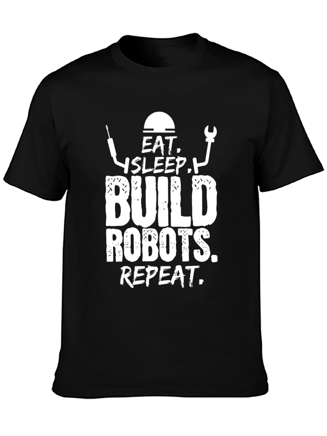 Eat Sleep Build Robots Repeat - Funny T-Shirt