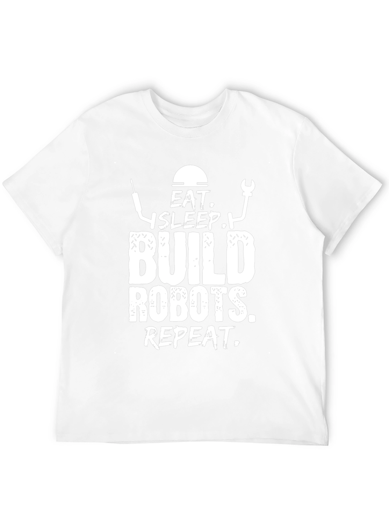Eat Sleep Build Robots Repeat - Funny T-Shirt