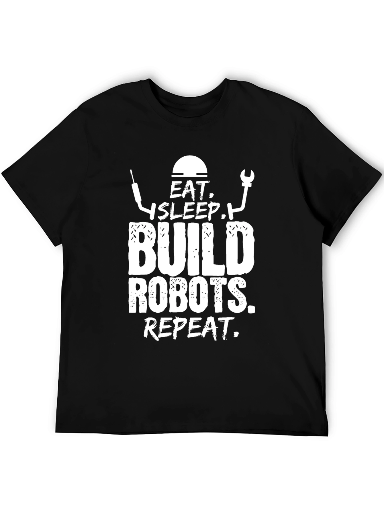 Eat Sleep Build Robots Repeat - Funny T-Shirt