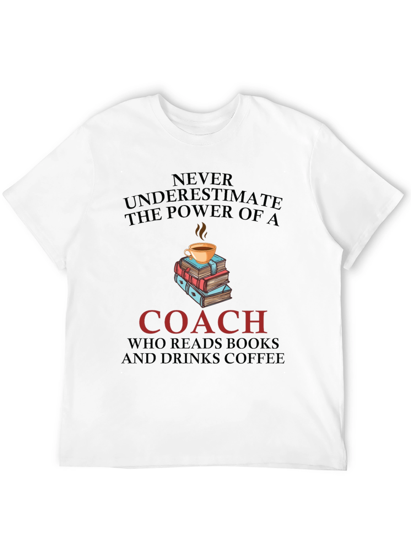 Coach Reads Books Drinks Coffee T-Shirt