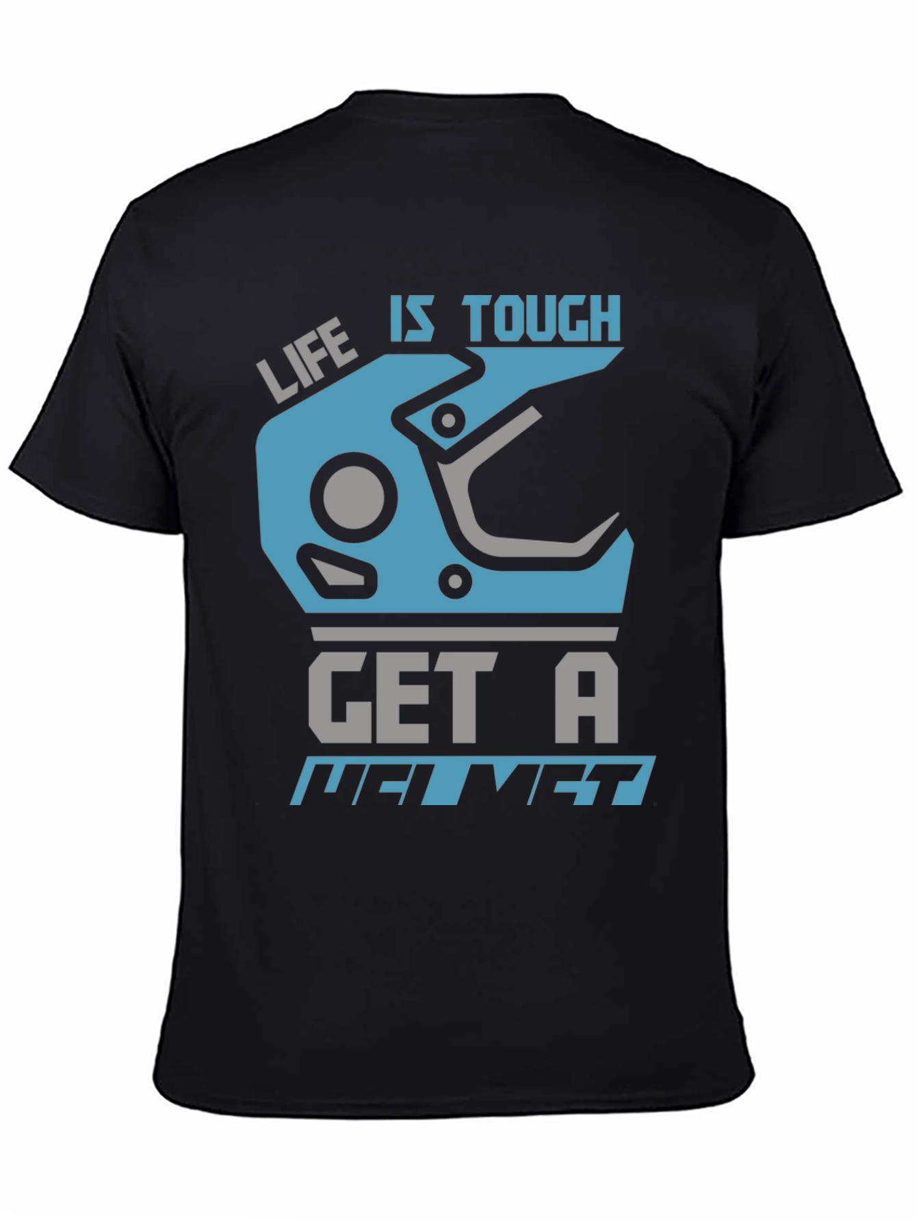 Life is Tough Get a Helmet Graphic Tee